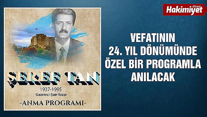 ŞAİR VE YAZAR ŞEREF TAN ANILIYOR