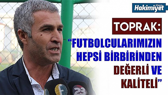 Toprak: 'Elazığ Belediyespor düşecek bir takım değil'