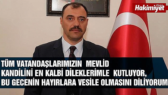 Vali Kaldırım:' Mevlid Kandiline ulaşmanın huzuru içindeyiz'