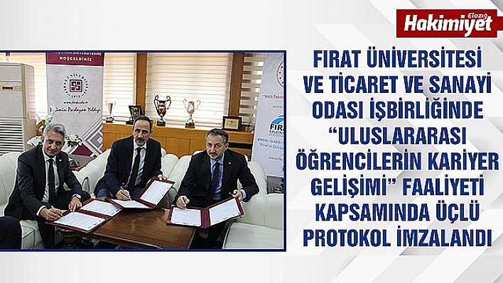 FIRAT ÜNİVERSİTESİ, TİCARET ODASI VE KALKINMA AJANSI ARASINDA PROTOKOL İMZALANDI