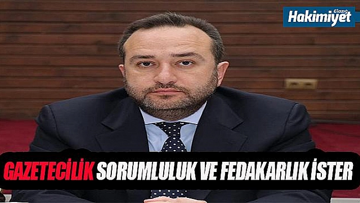 AĞAR: 'GAZETECİLİK, FEDAKÂRLIK VE SORUMLULUK İSTEYEN ÖNEMLİ BİR MESLEKTİR'