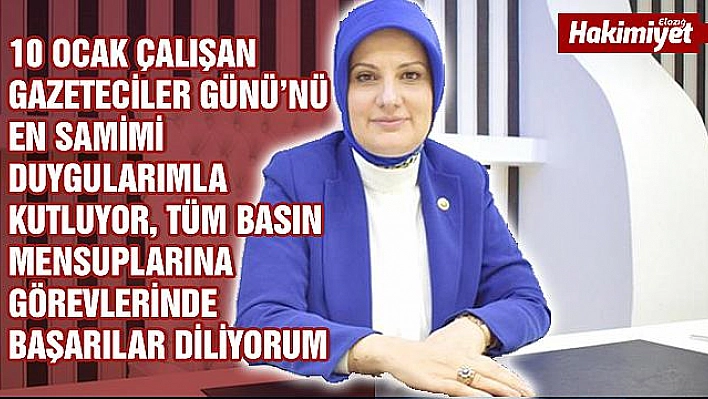 AK PARTİ ELAZIĞ MİLLETVEKİLİ SERMİN BALIK'TAN  10 OCAK ÇALIŞAN GAZETECİLER GÜNÜ MESAJI