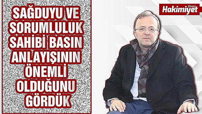 BU SÜREÇTE DE BASINIMIZIN YANINDAYIZ