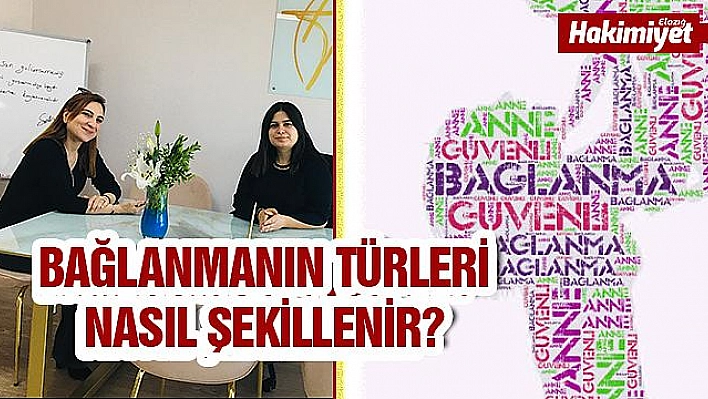 ÇOCUKLARDA BAĞLANMA TÜRLERİ NELERDİR?