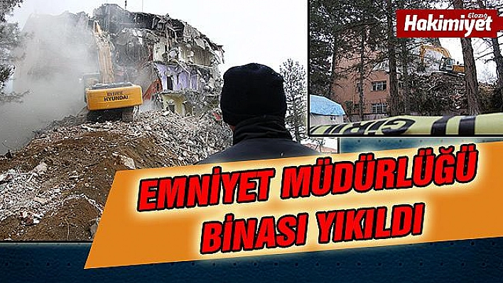  Depremde ağır hasar gören Sivrice İlçe Emniyet Müdürlüğü binası yıkılıyor 