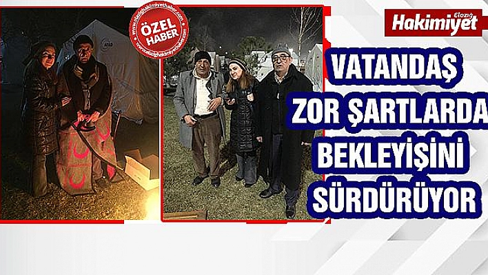 DEPREMZEDELER ELAZIĞ'DAKİ ÇADIR KENTLERDE