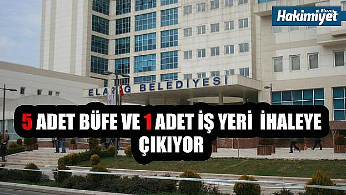 ELAZIĞ BELEDİYESİ 5 ADET BÜFE VE 1 ADET İŞ YERİNİ İHALEYE ÇIKARIYOR