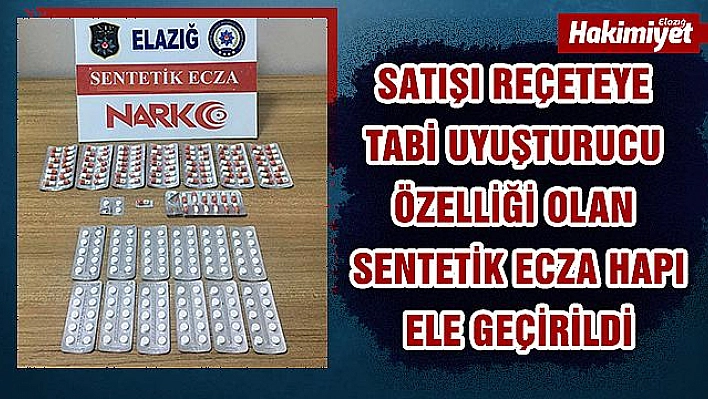 Elazığ'da 231 adet sentetik hap ele geçirildi