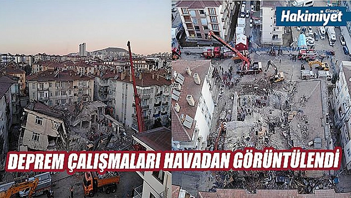 Elazığ'da süren enkaz çalışmaları havadan görüntülendi