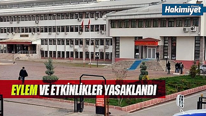 Eylem ve etkinlikler 15 gün süreyle yasaklandı