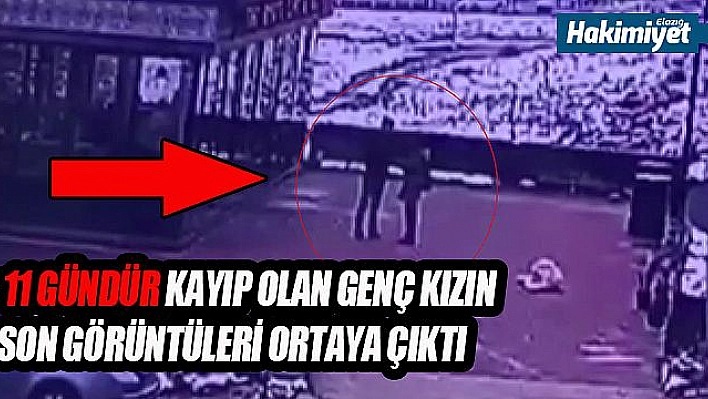 Kayıp Gülistan'ın son görüntüleri ortaya çıktı