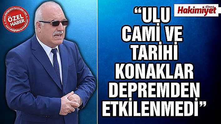 6.8 ŞİDDETİNDEKİ DEPREM DE HASAR ALMAYAN TEK MAHALLE 'HARPUT'