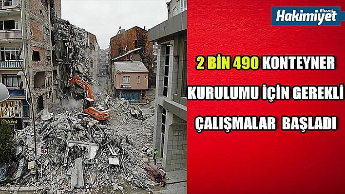 AFAD: 'Elazığ'da toplam 2 bin 490 konteyner kurulumu için gerekli çalışmalara süratle başlanmıştır'