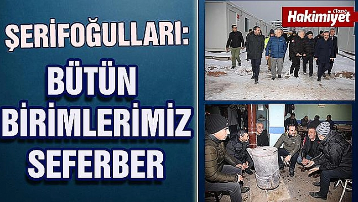 BAŞKAN ŞERİFOĞULLARI ÇADIR KENTLERDE VATANDAŞLARI ZİYARET ETTİ