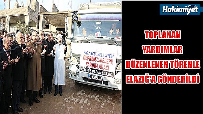 Elazığ için toplanan yardımlar yola çıktı