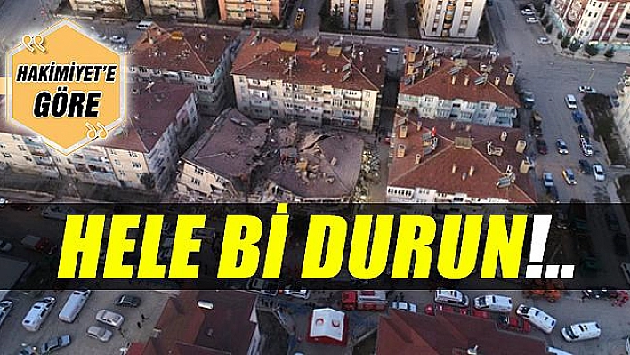 HELE Bİ DURUN!..