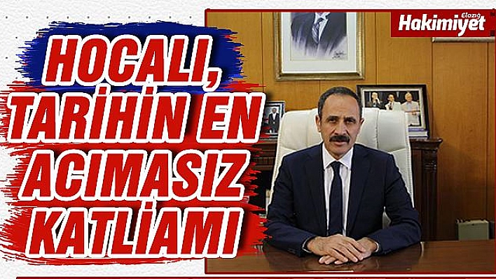 PROF. DR. DEMİRDAĞ, 'HOCALI KATLİAMININ 28. YILINI ANIYORUZ'