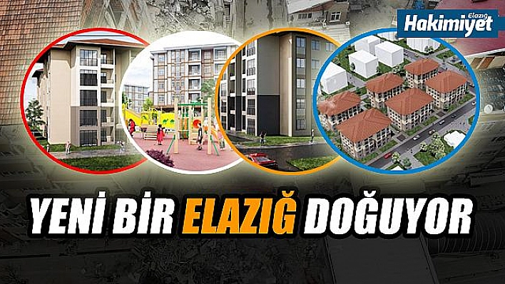 YENİ BİR ELAZIĞ DOĞUYOR