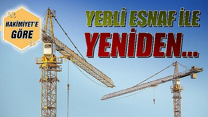 YERLİ ESNAF İLE YENİDEN…