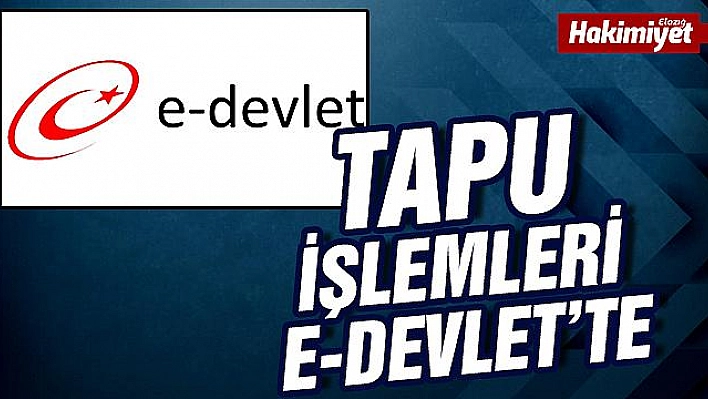 46 tapu işlemi artık e-Devlet'te