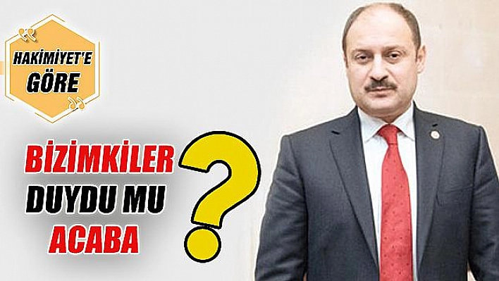 BİZİMKİLER DUYDU MU ACABA?