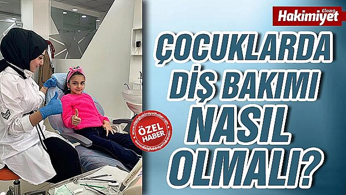  DİŞ HEKİMİ BEDİA KAYA: '2 YAŞINDAN İTİBAREN 6 AYDA BİR DİŞ KONTROLÜ YAPILMALIDIR'