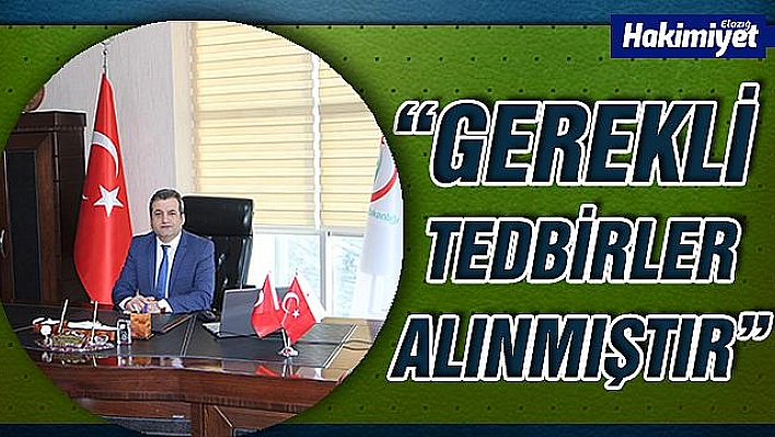 DOÇ. DR. CAHİT POLAT:' GEREKLİ TEDBİRLER ALINDI'