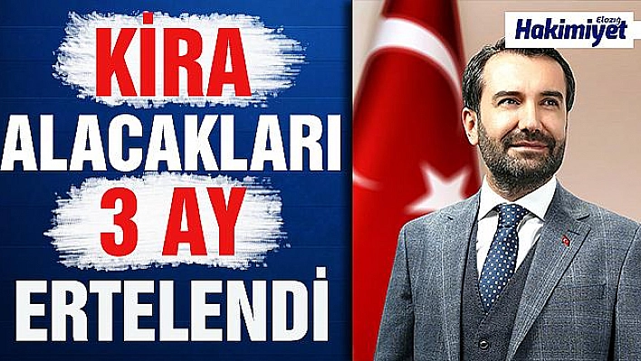 ELAZIĞ BELEDİYESİ KİRA ALACAKLARINI ÜÇ AY ERTELEDİ