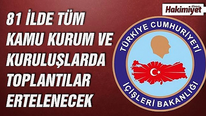 İçişleri Bakanlığından il ve ilçelerdeki genel meclislerin ertelenmesine yönelik ek genelge