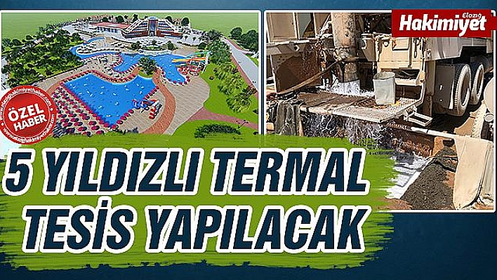 KARAKOÇAN'DAKİ TERMAL TESİS İÇİN ÇALIŞMALAR BU YIL BAŞLIYOR