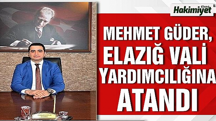 Mehmet Güder, Vali Yardımcılığına Atandı