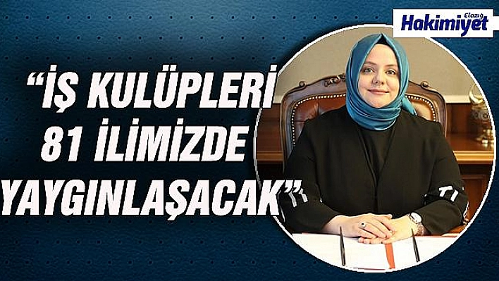 Selçuk: '66 ilimizde 73 İş Kulübümüzle hizmet veriyoruz'