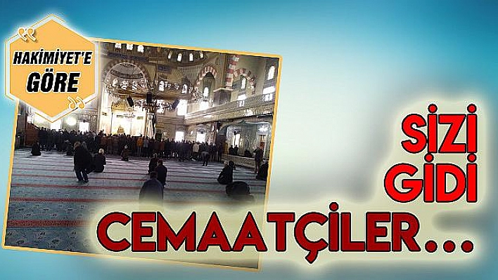 SİZİ GİDİ CEMAATÇİLER…