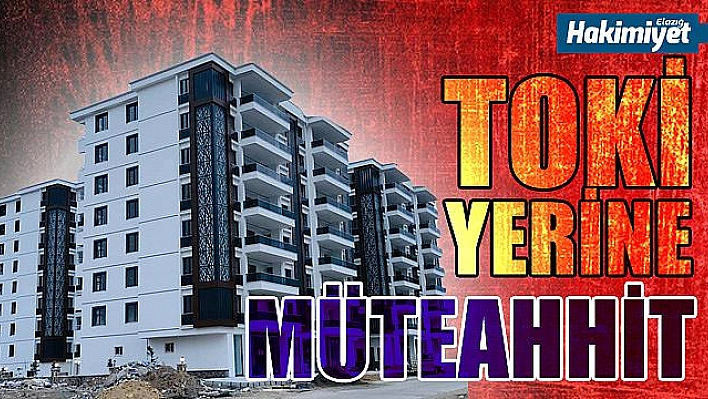 TOKİ YERİNE MÜTEAHHİT