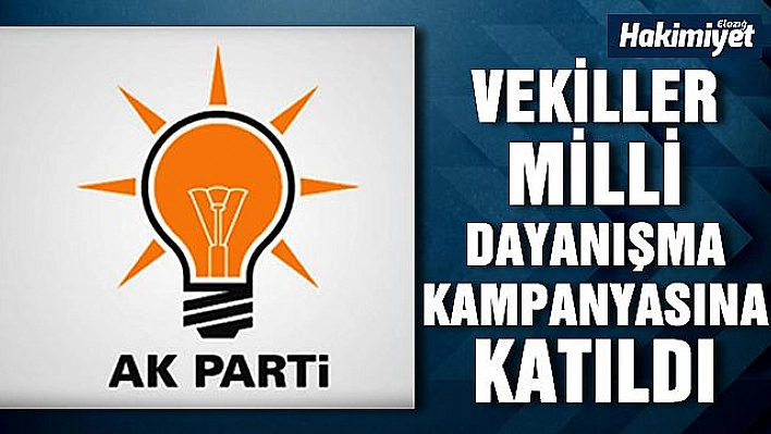 AK PARTİ ELAZIĞ MİLLETVEKİLLERİ 1 AYLIK MAAŞLARINI BAĞIŞLADILAR