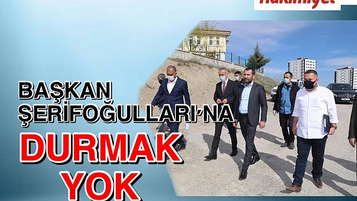 BAŞKAN ŞERİFOĞULLARI SAHA ÇALIŞMALARINI İNCELEDİ