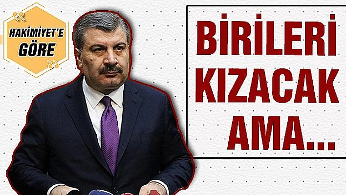 BİRİLERİ KIZACAK AMA...