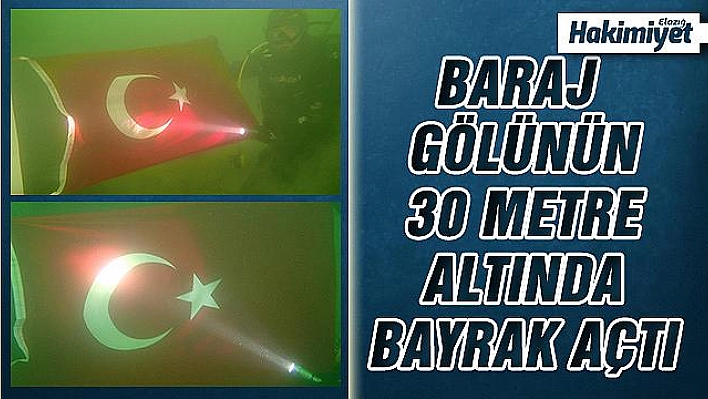 Dalgıçlar, baraj gölünün 30 metre altında Türk bayrağı açtı