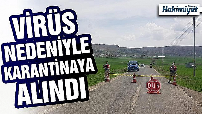 Elazığ'da bir köy karantinaya alındı