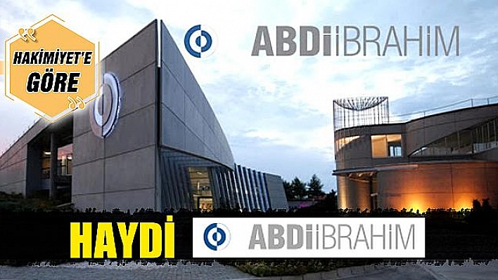 HAYDİ, ABDİ İBRAHİM!