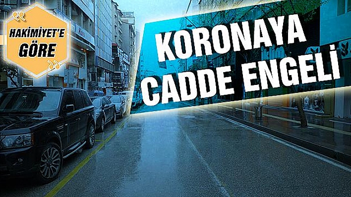 KORONAYA CADDE ENGELİ