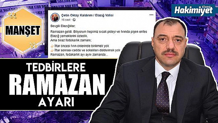 TEDBİRLERE 'RAMAZAN' AYARI