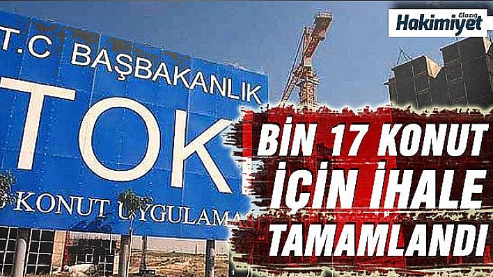 TOKİ, ELAZIĞ ÇATALÇEŞME KONUTLARININ İHALESİ GERÇEKLEŞTİRİLDİ