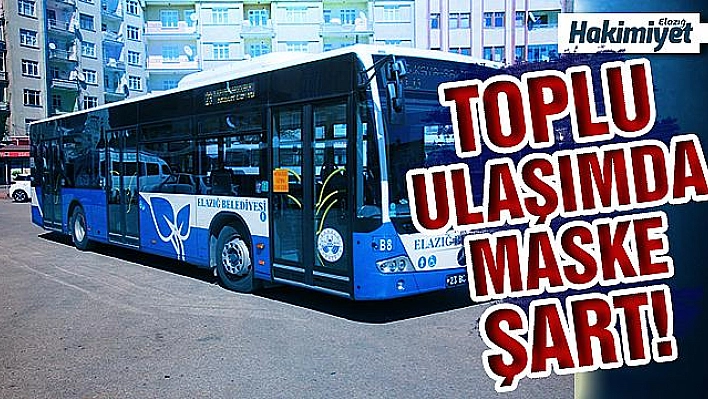 TOPLU TAŞIMA ARAÇLARINA MASKESİZ YOLCU ALINMAYACAK