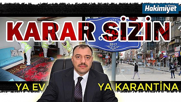 YA EV YA KARANTİNA, KARAR SİZİN