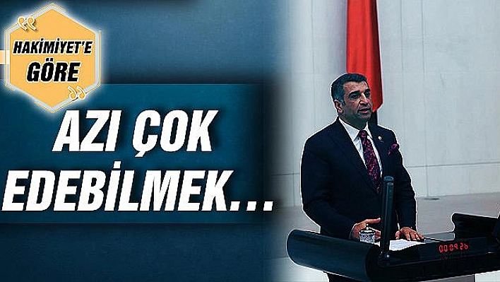 AZI ÇOK EDEBİLMEK…