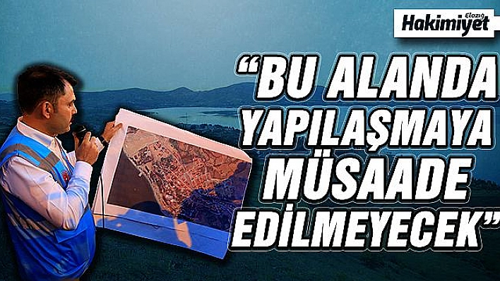 BAKAN KURUM: 'SİVRİCE İÇİN ÇOK KAPSAMLI BİR ÇALIŞMA YAPIYORUZ'