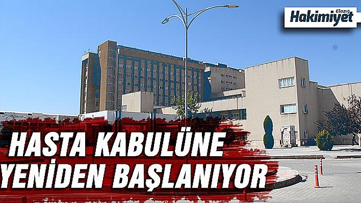 FIRAT ÜNİVERSİTESİ HASTANESİ 1 HAZİRAN'DA RANDEVULU HASTA KABULÜNE BAŞLIYOR