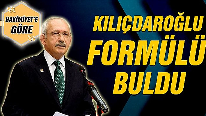 KILIÇDAROĞLU FORMÜLÜ BULDU