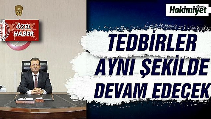 KURALLARA UYALIM, TEDBİRİ ELDEN BIRAKMAYALIM